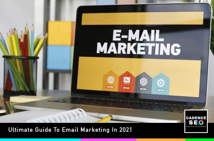 Ultimate Guide To Email Marketing In 2021