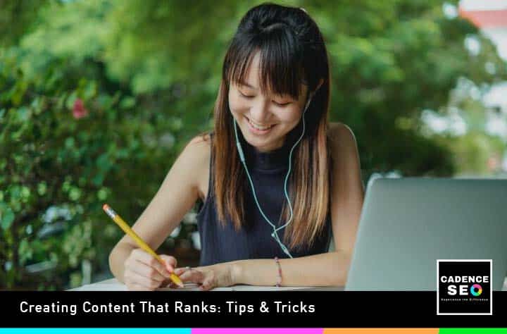 Creating Content That Ranks: Tips & Tricks