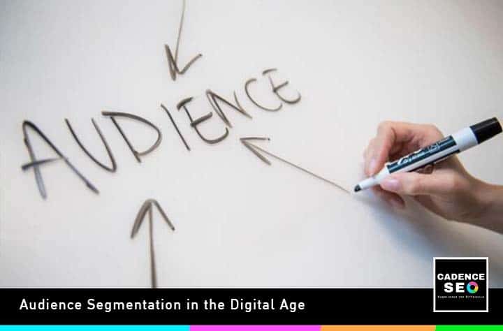 The Importance of Audience Segmentation in the Digital Age