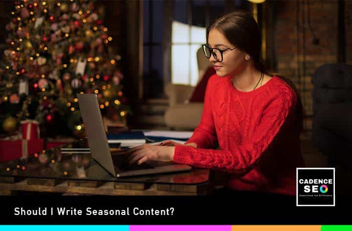 Should I Write Seasonal Content?
