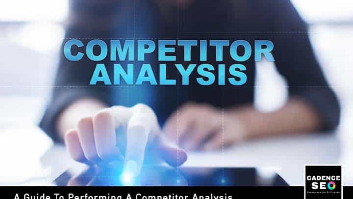 A Guide To Performing A Competitor Analysis