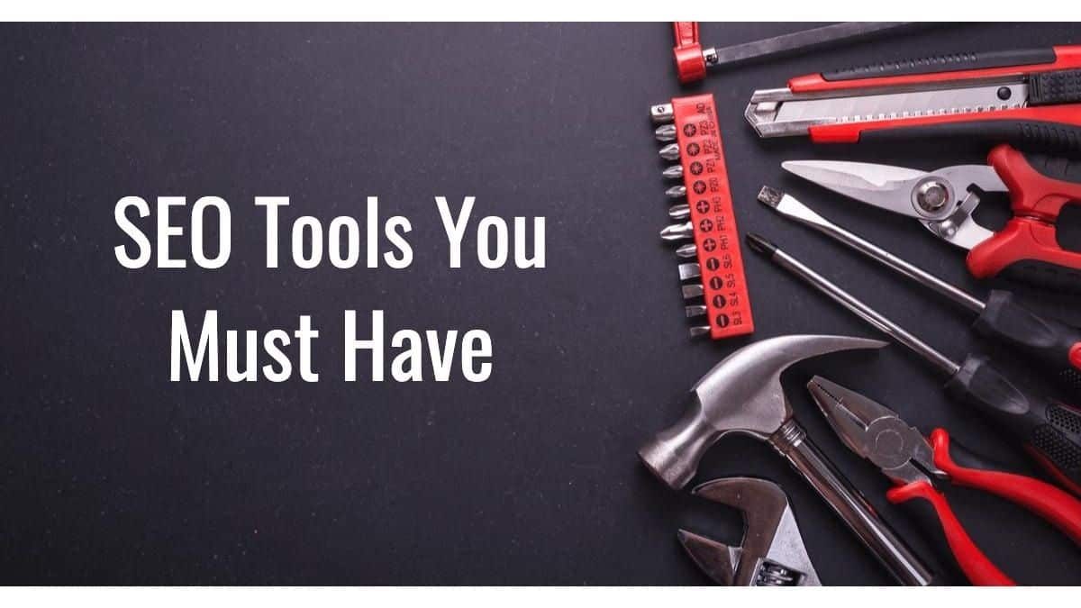 SEO tools you must have